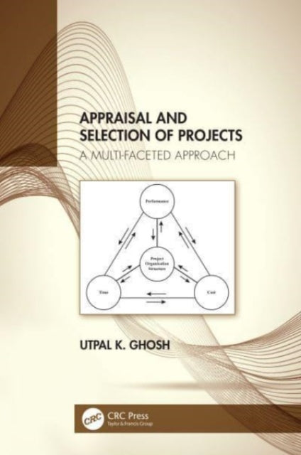 Book cover of: Appraisal and Selection of Projects. By: Utpal K. Ghosh