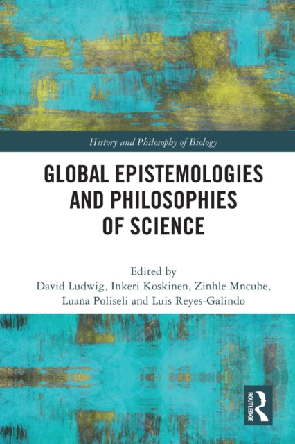 Book cover of: Global Epistemologies and Philosophies of Science. By: David Ludwig