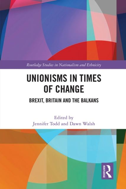 Book cover of: Unionisms in Times of Change. By: Jennifer Todd