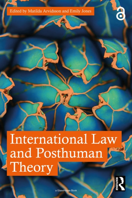 Book cover of: International Law and Posthuman Theory. By: Matilda Arvidsson