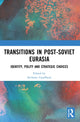 Book cover of: Transitions in Post-Soviet Eurasia