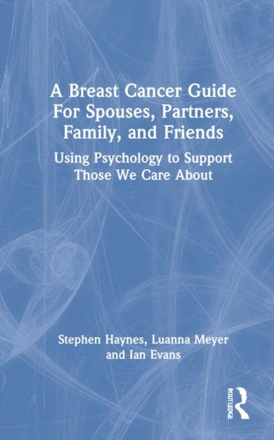 Book cover of: Breast Cancer Guide For Spouses, Partners, Friends, and Family. By: Stephen N. Haynes