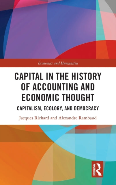 Book cover of: Capital in the History of Accounting and Economic Thought. By: Jacques Richard