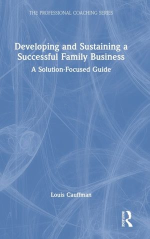 Developing and Sustaining a Successful Family Business