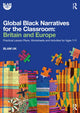 Book cover of: Global Black Narratives for the Classroom: Britain and Europe. By: Blam Uk