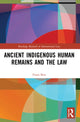 Book cover of: Ancient Indigenous Human Remains and the Law. By: Fiona Batt