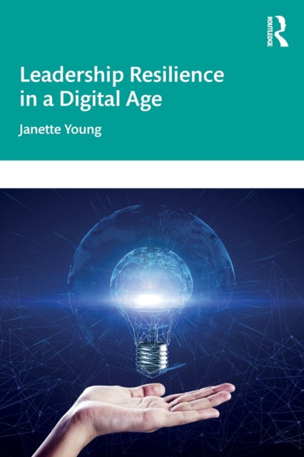 Book cover of: Leadership Resilience in a Digital Age. By: Janette Young