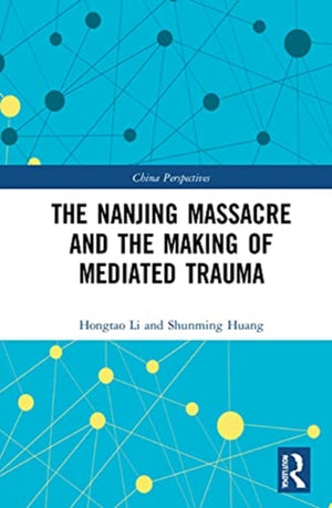 Nanjing Massacre and the Making of Mediated Trauma