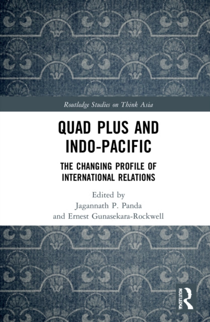 Book cover of: Quad Plus and Indo-Pacific. By: Jagannath P. Panda