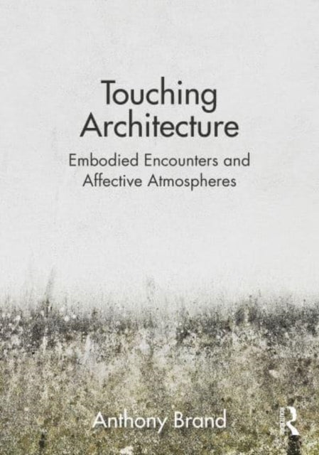 Book cover of: Touching Architecture. By: Anthony Richard Brand