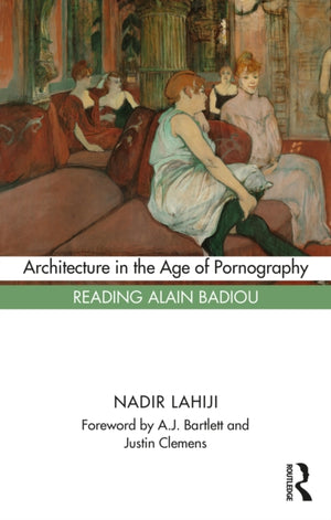 Architecture in the Age of Pornography