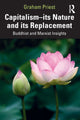 Book cover of: Capitalism--its Nature and its Replacement. By: Graham Priest
