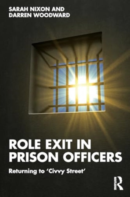 Book cover of: Role Exit in Prison Officers. By: Sarah Nixon