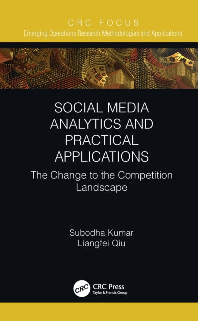 Book cover of: Social Media Analytics and Practical Applications. By: Subodha Kumar