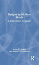 Book cover of: Religion in 50 More Words. By: Aaron W. Hughes
