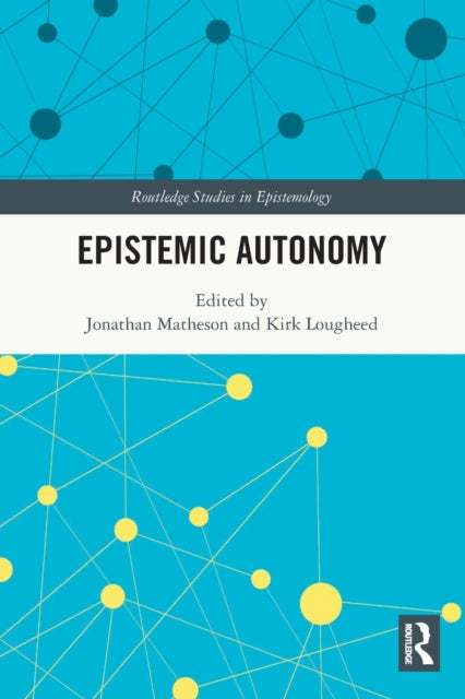 Book cover of: Epistemic Autonomy. By: Jonathan Matheson