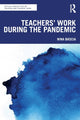 Book cover of: Teachers' Work During the Pandemic. By: Nina Bascia