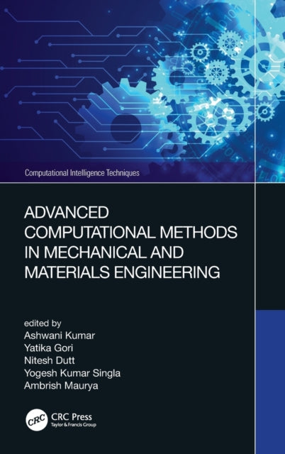 Book cover of: Advanced Computational Methods in Mechanical and Materials Engineering. By: Ashwani Kumar