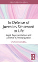 Book cover of: In Defense of Juveniles Sentenced to Life. By: Stuti S. Kokkalera