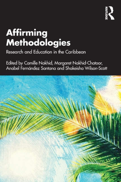 Book cover of: Affirming Methodologies. By: Camille Nakhid