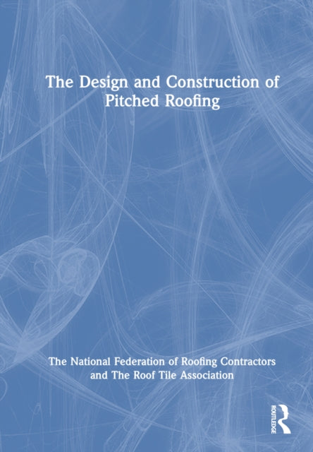 Book cover of: Design and Installation Guide for Roof Tiling. By: The National Federation of Roofing Contractors