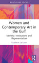 Book cover of: Women and Contemporary Art in the Gulf. By: Sabrina DeTurk