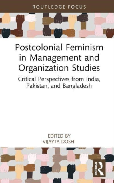 Book cover of: Postcolonial Feminism in Management and Organization Studies. By: Vijayta Doshi