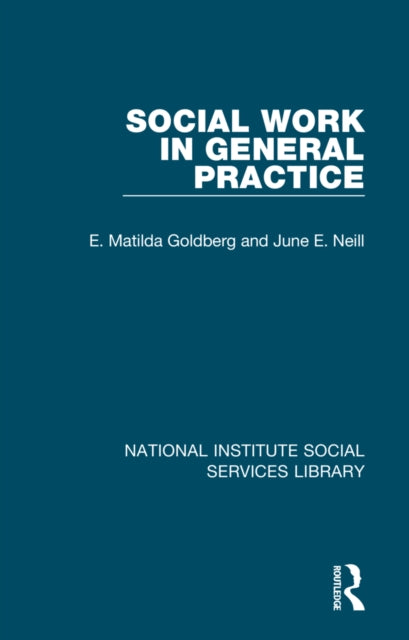 Book cover of: Social Work in General Practice. By: E. Matilda Goldberg