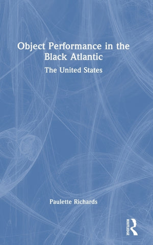 Object Performance in the Black Atlantic