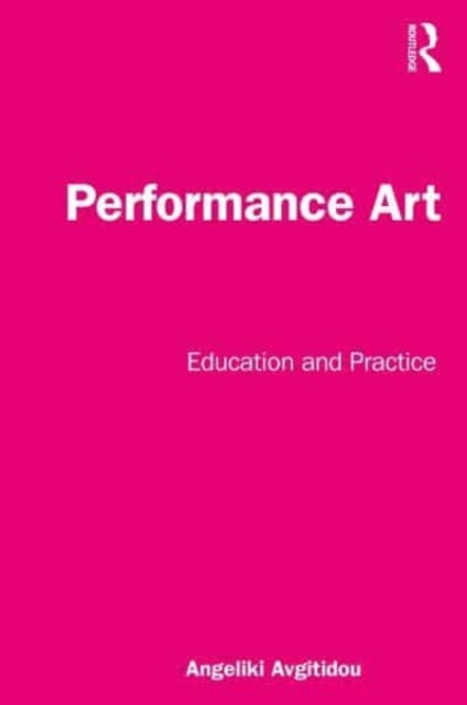 Book cover of: Performance Art. By: Angeliki Avgitidou