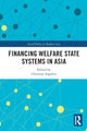 Book cover of: Financing Welfare State Systems in Asia. By: Christian Aspalter