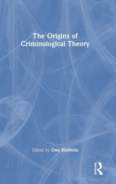 The Origins of Criminological Theory
