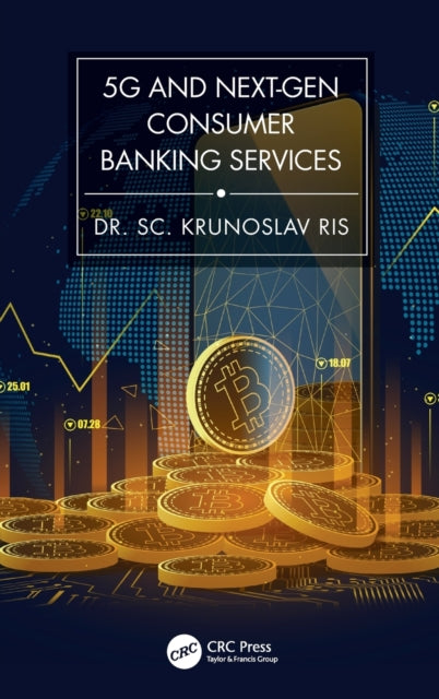 Book cover of: 5G and Next-Gen Consumer Banking Services. By: Krunoslav Ris