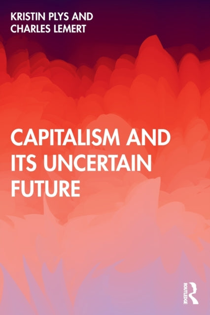 Capitalism and Its Uncertain Future