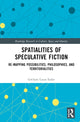 Book cover of: Spatialities of Speculative Fiction. By: Gwilym Lucas Eades