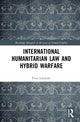 Book cover of: International Humanitarian Law and Hybrid Warfare