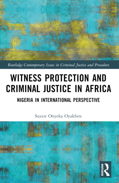 Book cover of: Witness Protection and Criminal Justice in Africa. By: Suzzie Oyakhire