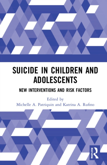 Book cover of: Suicide in Children and Adolescents. By: Michelle A. Patriquin