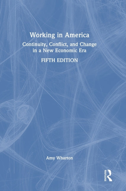 Book cover of: Working in America. By: Amy S. Wharton