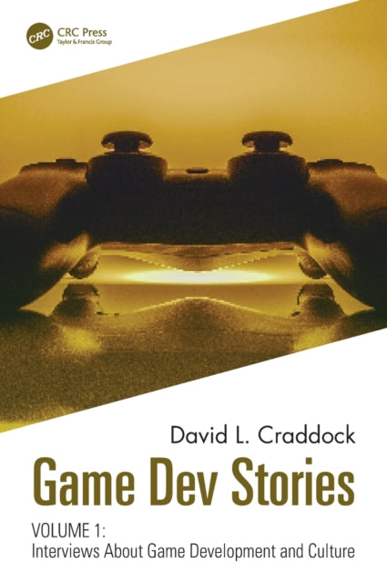 Book cover of: Game Dev Stories Volume 1. By: David L. Craddock