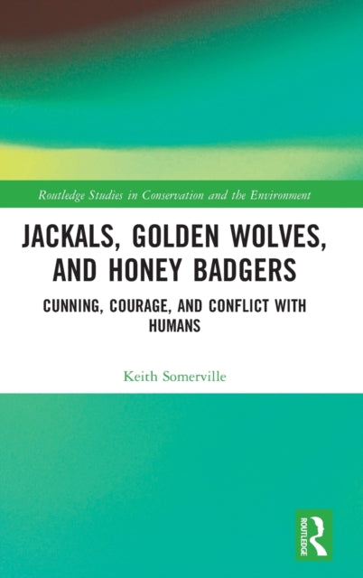 Book cover of: Jackals, Golden Wolves, and Honey Badgers. By: Keith Somerville