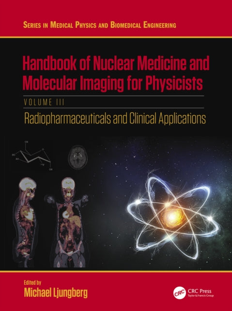 Book cover of: Handbook of Nuclear Medicine and Molecular Imaging for Physicists. By: Michael Ljungberg