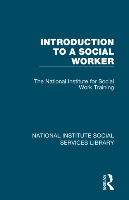 Book cover of: Introduction to a Social Worker. By: National Institute for Social Work Training (Great Britain) Staff