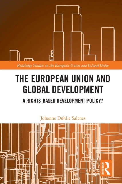 Book cover of: European Union and Global Development. By: Johanne Døhlie Saltnes