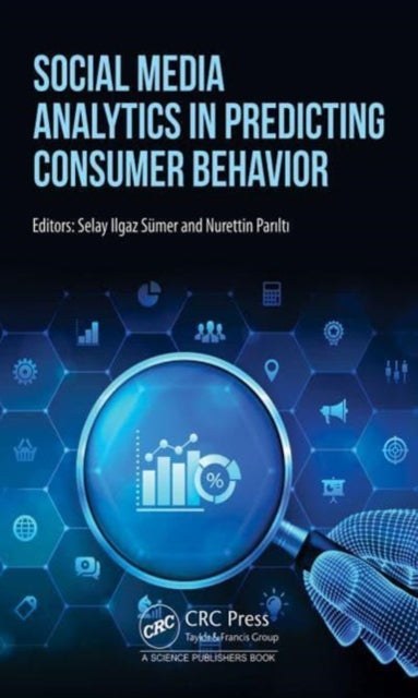 Book cover of: Social Media Analytics in Predicting Consumer Behavior. By: Selay Ilgaz Sumer