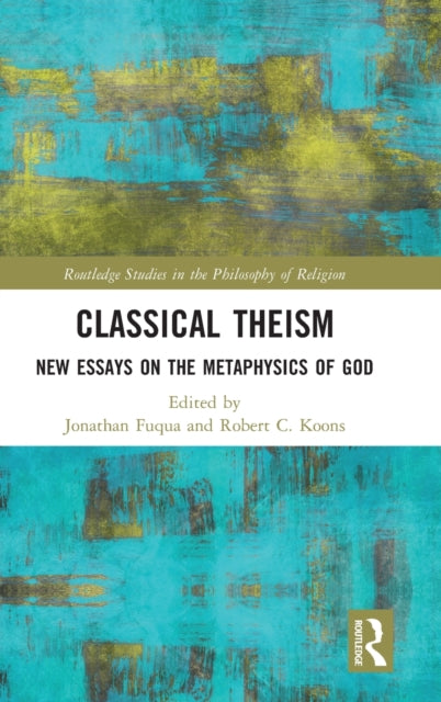 Book cover of: Classical Theism. By: Jonathan Fuqua