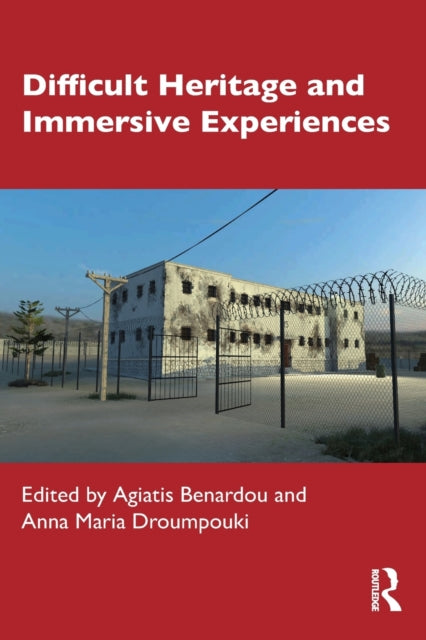 Book cover of: Difficult Heritage and Immersive Experiences. By: Agiatis Benardou