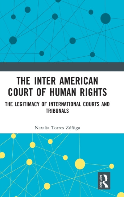 Book cover of: Inter American Court of Human Rights. By: Natalia Torres Zúñiga