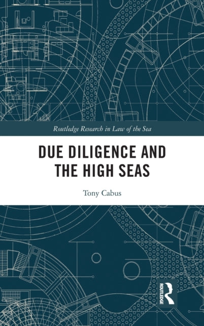 Book cover of: Due Diligence and the High Seas. By: Tony Cabus