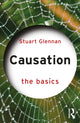 Book cover of: Causation: The Basics. By: Stuart Glennan